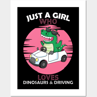 Just a Girl Who Loves dinosaurs and Driving Posters and Art